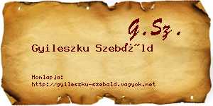 Gyileszku Szebáld névjegykártya